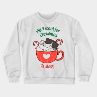 all i want for christmas is sleep cat Crewneck Sweatshirt